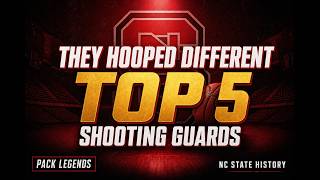 They Hooped Different In Raleigh… Top 5 SGs In Wolfpack History | Pack Legends