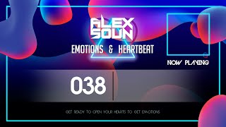 Alex Soun - Emotions \u0026 Heartbeat #038