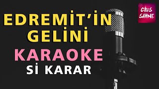 EDREMİT'İN GELİNİ Karaoke Altyapı Türküler | Bağlama Ney Kaval - Si  Karar