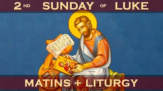Greek Orthodox Matins/Orthros & Divine Liturgy of Saint John Chrysostom: The 2nd Sunday of Luke 10/3