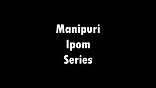 Part 2 # Manipuri epom series # all ipom in one # all in one ipom/epom # Manipuri ipom