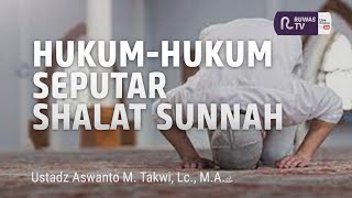 [ LIVE ] HUKUM-HUKUM SEPUTAR SHALAT SUNNAH || Ust. ASWANTO M. TAKWI, Lc., M.A.