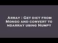 Array : Get dict from Mongo and convert to ndarray using Numpy