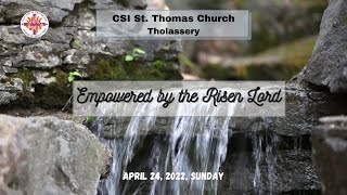 Empowered by the Risen Lord | ഉയിർത്ത കർത്താവിനാലുള്ള ശക്തീകരണം | April 24, 2022