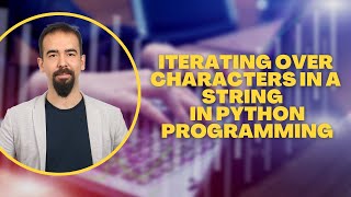 #51 Iterating Over Characters In A String In Python Programming