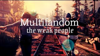 Multifandom | The Weak People