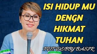 Pdt. Debby Basjir - isi hidupmu dengan hikmat Tuhan