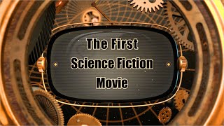 The First Science Fiction Movie