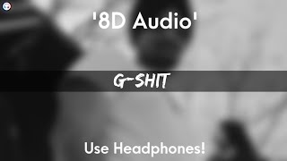 G-Shit - 8D Audio | Sidhu Moose Wala | The Kidd | Sukh Sanghera | Moosetape |