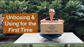 Mighty Sink: Unboxing \u0026 Using for the First Time