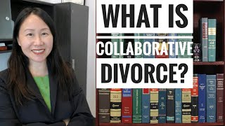 What is Collaborative Divorce? Divorce Lawyer Explains Best Way to Settle