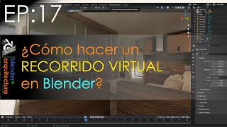 Episodio #17 Recorridos Virtuales Arquitectónicos en Blender!