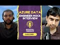 Azure Data Engineer Mock Interview - With Full Feedback