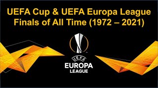 UEFA Europa League Finals | UEFA Cup Finals | All Time (1972-2021)