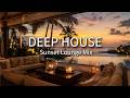 Deep House Sunset Mix 🌅 Chillout Lounge Music for Work, Study & Relax