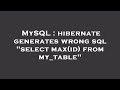 MySQL : hibernate generates wrong sql 