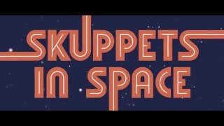 Skuppets in Space Episode 1