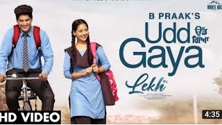 (UDD GAYA) Zameen Te Rehnda Si | Hawa Vich Udd Gaya |B praak Jaani |Gurnam Bhullar | Tania | Lekh |