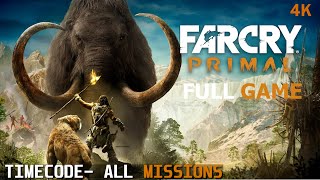 Far Cry Primal Walkthrough Gameplay - Full Game | 4K - PC