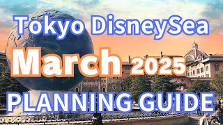 Tokyo DisneySea Planning Guide for March 2025 | Busiest season of the year!