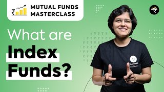 What are Index Funds? | Mutual Funds Masterclass