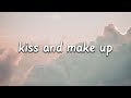 Dua Lipa - Kiss and Make Up (Lyrics) ft. BLACKPINK