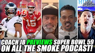 Coach JB PREVIEWS Super Bowl 59 On All The Smoke Podcast!