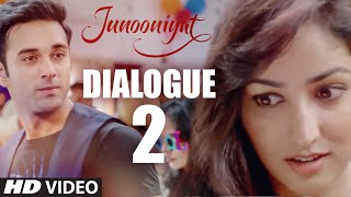 JUNOONIYAT Dialogue Promo - Yeh Kaisa Pyaar | Pulkit Samrat, Yami Gautam | T-Series