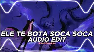 ELE TE BOTA SOCA SOCA - mc mazzie [edit audio] || No Copyright