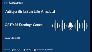 Aditya Birla Sun Life Amc Ltd Q3 FY2024-25 Earnings Conference Call