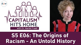 Capitalism Hits Home: The Origins of Racism - An Untold History