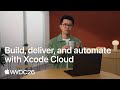 WWDC26: Build, deliver, and automate with Xcode Cloud | Apple