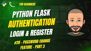 Python Flask Authentication #20 – CHANGE PASSWORD (Part 3 – Backend Logic & Validation)