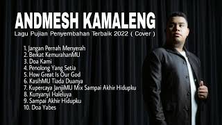 Lagu Pujian Penyembahan Terbaik 2022 Andmesh Kamaleng ( Cover ) #lagu #pujian #penyembahan