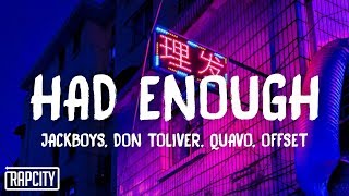 JACKBOYS, Don Toliver - Had Enough (Lyrics) ft. Quavo & Offset