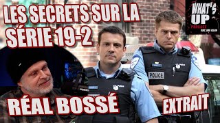 Les SECRETS de 19-2 / Réal Bossé / What's Up Podcast (Extrait)