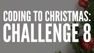 Coding to Christmas - Python - Challenge 8