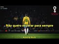 Hayya Hayya (Better Together) FIFA World Cup 2022™ Official Soundtrack (tradução/legendado) #NEYMAR