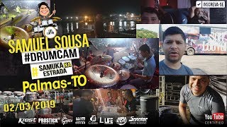 #SamukaNaEstrada #DrumCam em Palmas-TO 02/03/19