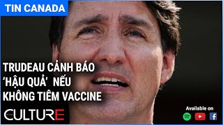 🔴 TIN CANADA 18/08 | Ontario, Quebec bắt buộc tiêm vaccine, tiêm liều 3; Các lời hứa tranh cử