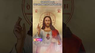 Sacred Heart, Our Redeemer and Saviour