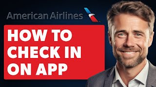 How To Check In On The American Airlines App (Full 2025 Guide)
