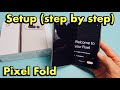 Pixel Fold: How to Setup (step by step)