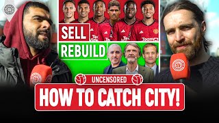 The Manchester United Rebuild! | Uncensored