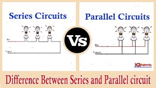 Series and Parallel Circuits - Series VS Parallel - Difference between Series and Parallel Circuits