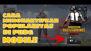 CARA MENONAKTIFKAN POPULARITAS DI PUBG MOBILE// UNTUK UPDATE TERBARU