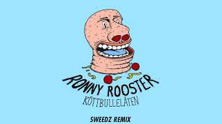 Ronny Rooster - Köttbullelåten (Sweedz Remix)