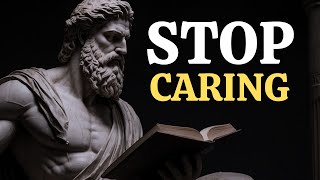 7 Stoic principles to MASTER THE ART OF NOT CARING AND LETTING GO  Stoicism