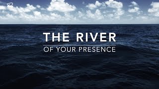 The River of Your Presence - Prayer & Meditation Music