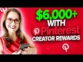 How You Can Make Over $6,000$ With Pinterest Creators Reward Program